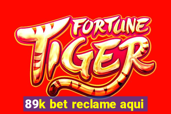 89k bet reclame aqui